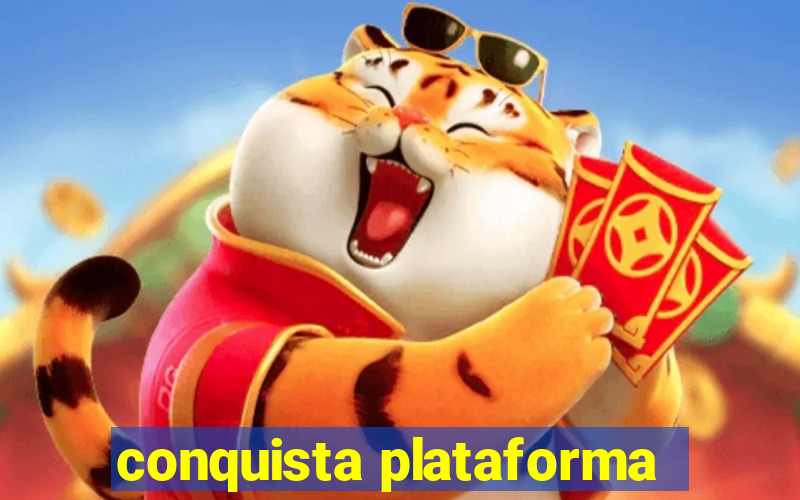 conquista plataforma